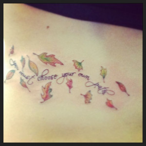 Pocahontas tattoo quote with fall leafs.