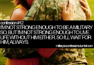 Military Love Quotes For Her Be a military so, but i'm