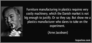 Furniture manufacturing in plastics requires very costly machinery ...