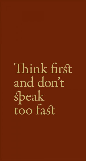 Think first...