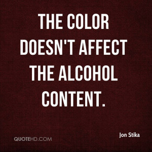 .com/the-color-doesnt-affect-the-alcohol-content-alcohol-quote ...