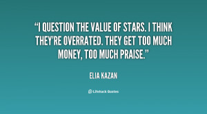question the value of stars. I think they're overrated. They get too ...