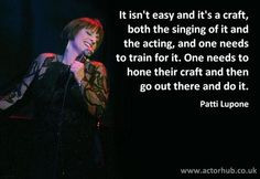Inspirational and Motivational Quote from Broadway Legend Patti LuPone ...
