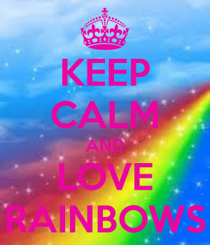 Never ever underestimate the power of rainbows! ;)!