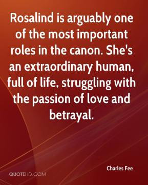 Rosalind is arguably one of the most important roles in the canon. She ...