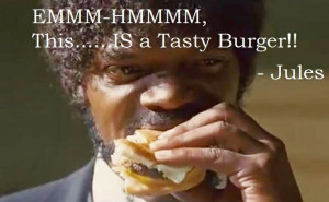 Pulp Fiction-Jules Winnfield-This is a tasty burger.