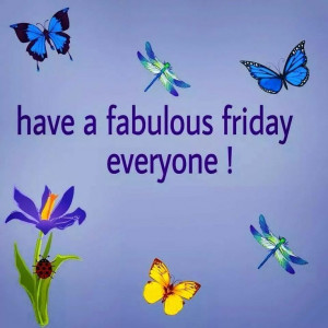 Have a fabulous Friday