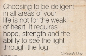 To Be Deligent In All Areas Of Your Life Is Not For The Weak Of Heart ...