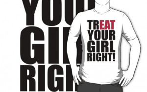 TREAT YOUR GIRL RIGHT! by Level7