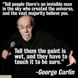 Atheist Quotes George Carlin George Carlin Atheism Quote