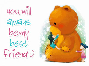 YOU WILL ALWAYS BE MY BEST FRIEND photo IMG_4414.gif