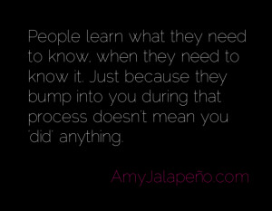 People Learn What They Need To Know When They Need To Know It