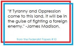 James Madison quote that is coming true in today's society in the USA.