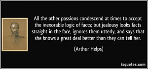 All the other passions condescend at times to accept the inexorable ...