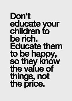... this to my siblings and me. Good parenting. Money isn't everything