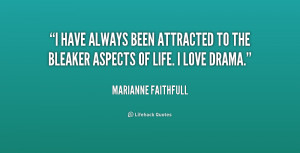 quote Marianne Faithfull i have always been attracted to the 1 247554