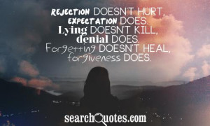 ... doesn't kill, denial does. Forgetting doesn't heal, forgiveness does