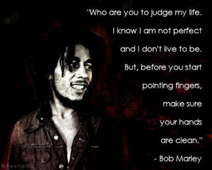 Bob marley dont judge me quote