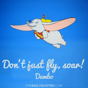 dont-just-fly-dumbo-daily-quotes-sayings-pictures.jpg