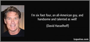 quote-i-m-six-foot-four-an-all-american-guy-and-handsome-and-talented ...