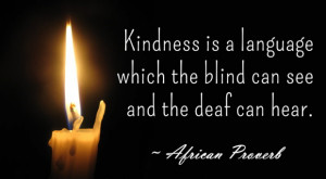 ... which the blind can see and the deaf can hear. african proverb