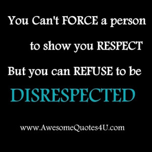 deserve respect...quoteRefuse, Remember This, Degrade Quotes, Quotes ...