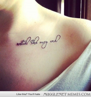 Quote tattoos design - until the very end - for meaningful tattoos.