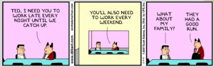 Please see Dilbert.com for more kooky workplace antics