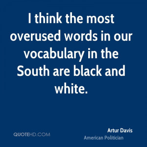 think the most overused words in our vocabulary in the South are ...