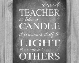 ... Poster Unique Idea A Good Teacher is Like a Candle Black Distressed