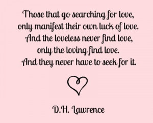 ... Searching For Love, Only Manifest Their Own Luck of Love ~ Love Quote