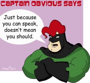 Mind Your Own Business Best 'Captain Obvious' Quote?