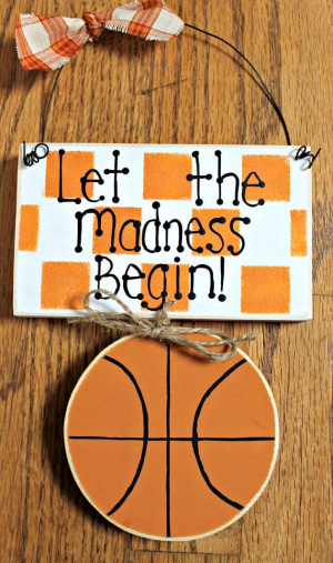 Wooden March Madness Basketball Sign - Let the Madness Begin!
