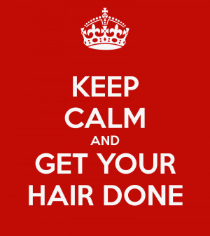 Keep Calm And Get Your Hair Done Carry Image