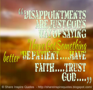 Disappointments are just God's way of saying 