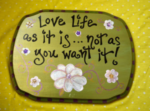 Acrylic Hand Painted Wood Quote Sign Love Life As It Is Metallic Gold ...