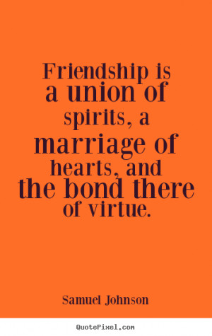 ... friendship quotes from samuel johnson make your own quote picture