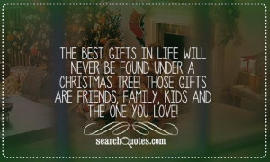 gifts in life will never be found under a Christmas tree! Those gifts ...
