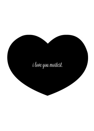 love you the mostest”