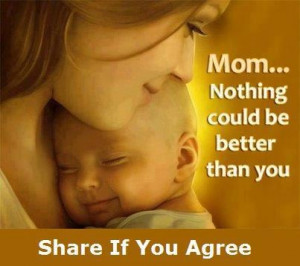 Mom Nothing could be better than you♥