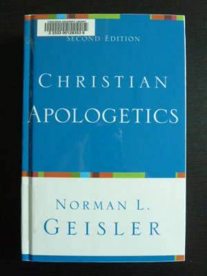 Christian apologetics by Norman L Geisler.