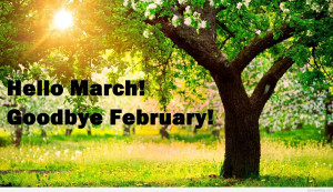 Hello March, Goodbye february