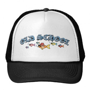 Old School ~ Fish Fishing Fisherman Word Play Trucker Hats