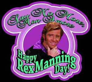 have a wonderful rex manning day everyone quote originally posted by ...