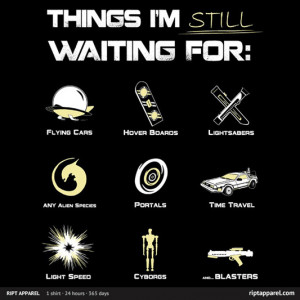 Still Waiting Hover Boards, Light Speed, Time Travel shirt