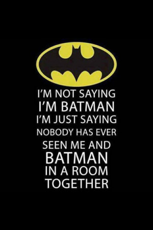 batman, comic books, fandom, funny, lol, me, movie, quote, quotes ...