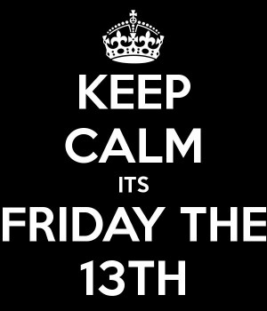 Keep Calm it's Friday the 13th