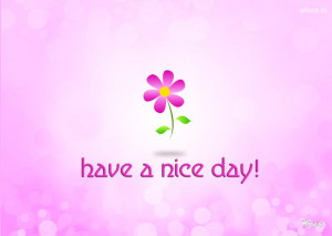 have a nice day quote for your nice day ,Good Morning, Good Night ...