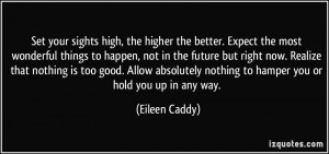 ... nothing to hamper you or hold you up in any way. - Eileen Caddy