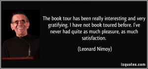 The book tour has been really interesting and very gratifying. I have ...